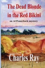 The Dead Blonde in the Red Bikini: An Al Pennyback Mystery