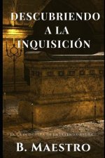 Descubriendo a la Inquisición.: La cara oculta de la Leyenda Negra...