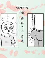 Mind in the Gutter