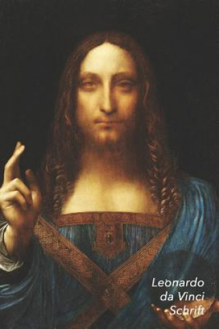 Leonardo Da Vinci Schrift: Salvator Mundi - Artistiek Dagboek - Ideaal Voor School, Studie, Recepten of Wachtwoorden - Stijlvol Notitieboek Voor