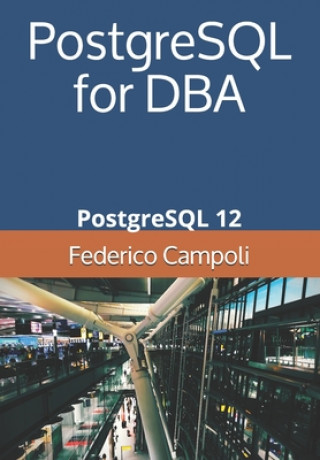 PostgreSQL for DBA: PostgreSQL 12