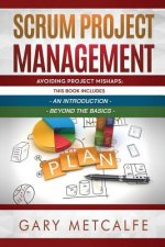 Scrum Project Management: 2 Books in 1: Avoiding Project Mishaps: An Introduction + Avoiding Project Mishaps: Beyond the Basics