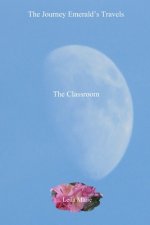 The Journey Emerald's Travels The Classroom