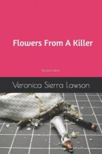 Flowers From A Killer: Revised Edition