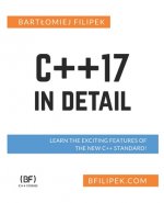 C++17 In Detail: Learn the Exciting Features of The New C++ Standard!