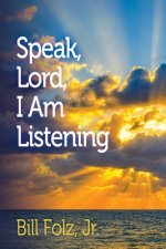 Speak Lord, I Am Listening