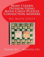 Mom! I Learn Division Using Math-Chess-Puzzles Connection Answers: Ho Math Chess Tutor Franchise Learning Centre