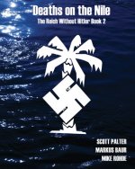 Deaths on the Nile: The Reich Without Hitler Book 2