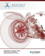 Autodesk Inventor 2019: Design Tools and Strategies (Mixed Units): Autodesk Authorized Publisher