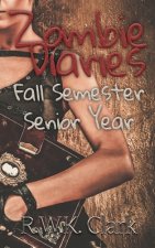 Zombie Diaries Fall Semester Senior Year