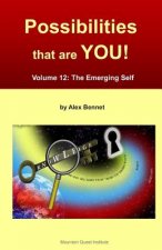 Possibilities that are YOU!: Volume 12: The Emerging Self