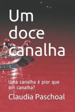 Um doce canalha: Uma canalha é pior que um canalha?