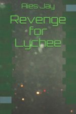 Revenge for Lychee