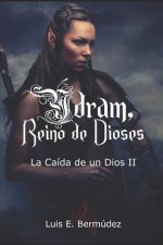 Ýdram, Reino de Dioses: La Caída de Un Dios II