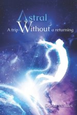 Astral: A Trip Without a Returning