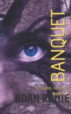 Banquet: A Lesbian Space Opera