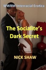 The Socialite's Dark Secret: WWBM Interracial Erotica