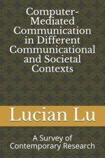 Computer-Mediated Communication in Different Communicational and Societal Contexts: A Survey of Contemporary Research