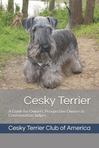 Cesky Terrier: A Guide for Owners, Prospective Owners & Conformation Judges
