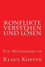 Konflikte verstehen und lösen: Ein Mitdenkbuch