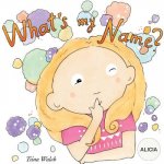 What's my name? ALICIA