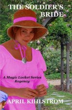The Soldier's Bride: The Magic Locket Series Book 3