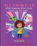 Kids Plays: All Grown Up: What Happens When Cindy Grows Up Too Fast?