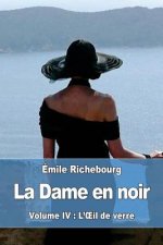 La Dame en noir: Volume IV: L'OEil de verre