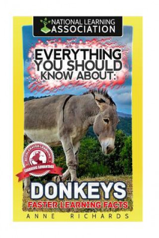 Everything You Should Know About: Donkeys Faster Learning Facts