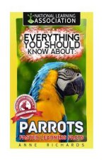 Everything You Should Know About: Parrots Faster Learning Facts