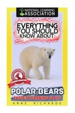 Everything You Should Know About: Polar Bears Faster Learning Facts