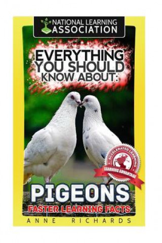 Everything You Should Know About: PIGEONS Faster Learning Facts