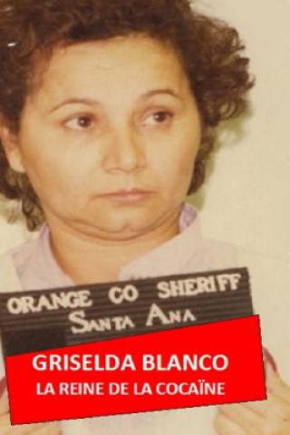 Griselda Blanco: La Reine de la Coca?ne