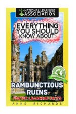 Everything You Should Know About: Rambunctious Ruins Faster Learning Facts