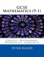 GCSE Mathematics (9-1): Edexcel: Histograms, Probability, Sequences