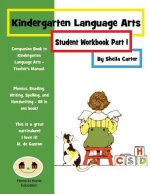 Kindergarten Language Arts: Student Workbook Part 1