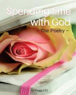Spending Time with God: The Poetry