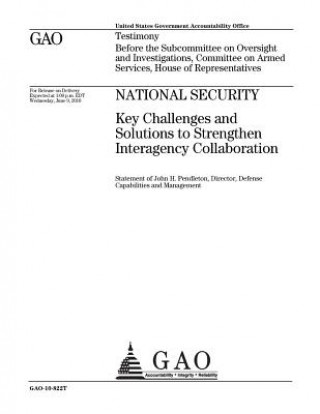 National security: key challenges and solutions to strengthen interagency collaboration: testimony before the Subcommittee on Oversight a