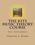 The KITS Music Theory Course: Step 5 Supplemental