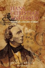 Hans Christian Andersen: The man and his works