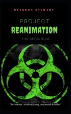 Project Reanimation: The Beginning