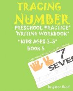 *tracing Number: Preschoolers*Practice*Writing Workbook, KIDS*AGES 3-5*: *TRACING NUMBER: Preschoolers*Practice*Writing Workbook, KIDS*