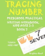 *tracing Number: Preschoolers*Practice Writing*Workbook, KIDS AGES*3-5*: *TRACING NUMBER: Preschoolers*Practice Writing*Workbook, KIDS