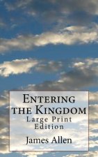 Entering the Kingdom: Large Print Edition