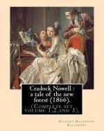 Cradock Nowell: a tale of the new forest (1866). By: Richard Doddridge Blackmore (Complete set volume 1,2, and 3).: Set in the New For
