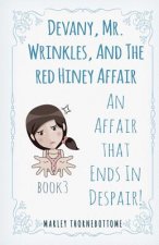 Devany, Mr. Wrinkles, And The Red Hiney Affair: An Affair that Ends In Despair! Book 3