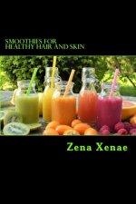 Smoothies for Healthy Hair and Skin: Quick Guide