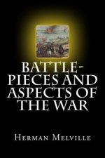 Battle-Pieces and Aspects of the War