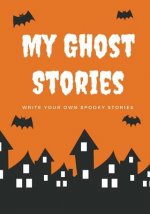 My Ghost Stories: Write Your Own Spooky Stories, 100 Pages, Pumpkin Orange