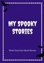 My Spooky Stories: Write Your Own Ghost Stories, 100 Pages, Midnight Purple